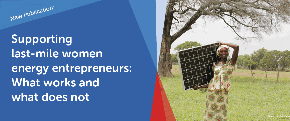 Supporting last-mile women energy entrepreneurs: What works and what does not