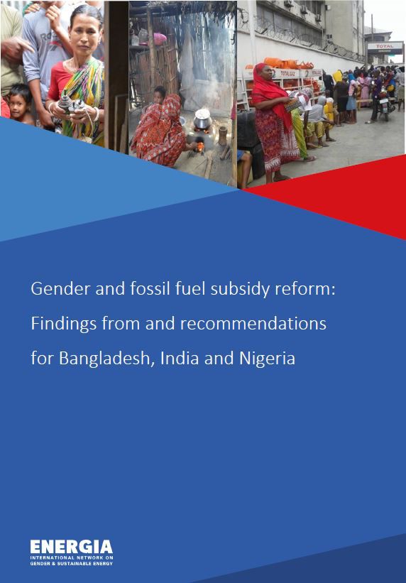 Gender and fossil fuel subsidy reform: Findings from and recommendations for Bangladesh, India and Nigeria