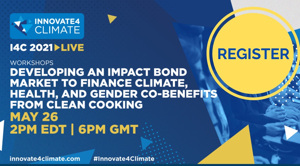 Workshop:  Developing an Impact Bond Market to Finance Climate, Health, and Gender Co-Benefits from Clean Cooking