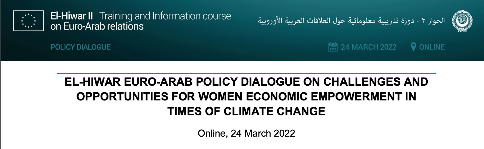 Event: El-Hiwar Euro-Arab Policy Dialogue On Challenges And Opportunities For Women Economic Empowerment In Times Of Climate Change